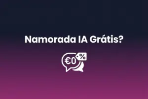 Namorada IA Grátis: O Que os Planos Gratuitos Oferecem de Verdade?